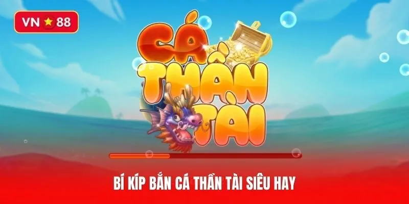 Mách bạn cách Bắn Cá Thần Tài hiệu quả
