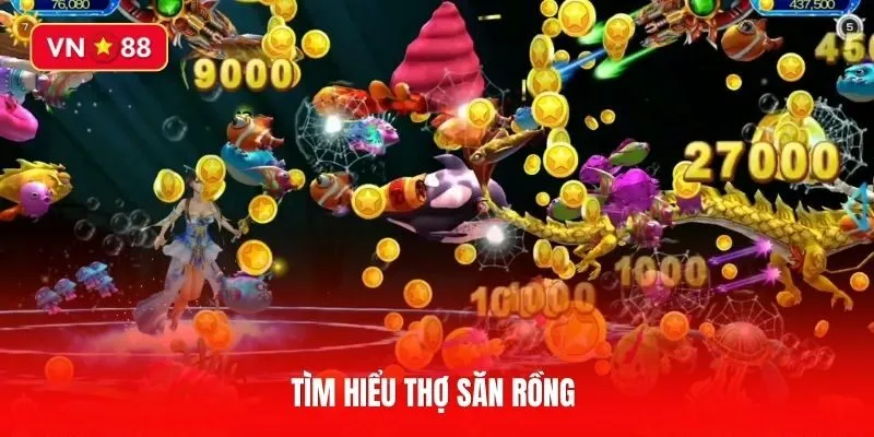 Thợ Săn Rồng và những thông tin cần biết