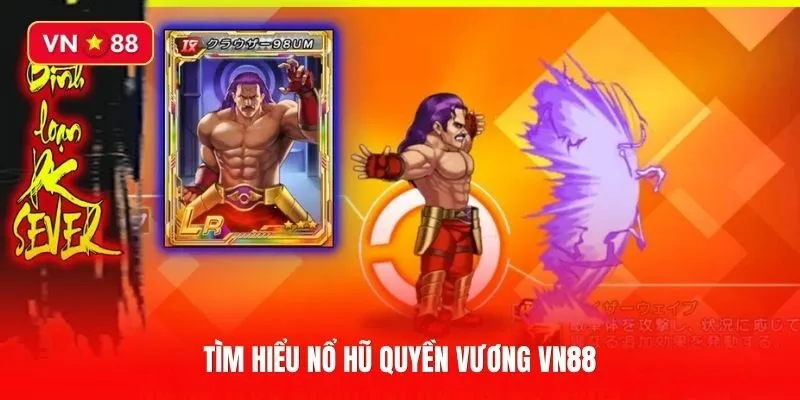 Tìm hiểu Nổ Hũ Quyền Vương và bí kíp chơi bất bại